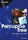 Porcupine Tree : Every Album, Every Song, Paperback by Holmes, Nick, Like New...