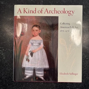 Art of Archäology: Collecting American Folk Art, 1876-1976 by Elizabeth... - Bild 1 von 4