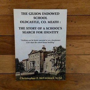 The Gilson Endowed School Oldecastle, Co. Meath Paperback 2003 C. McCormack - Bild 1 von 2