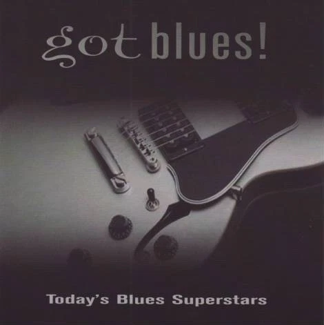 Various - Got blues ! - Today's blues superstars (CD) - Bild 1 von 1