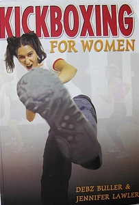 2002 KICKBOXING FOR WOMEN BY DEBZ BULLER BLACK BELT KARATE KUNG FU MARTIAL ARTS - Imagen 1 de 1