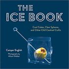 Le livre de glace : cubes cool, sphères claires et autres cocktails froids DUR...
