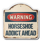 Horseshoe Addict 18" X 18" Heavy-Gauge Aluminum Architectural Sign