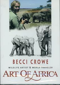 Becci Crowe: Art of Africa (DVD) Wildlife Artist and World Traveller NEW - Imagen 1 de 2