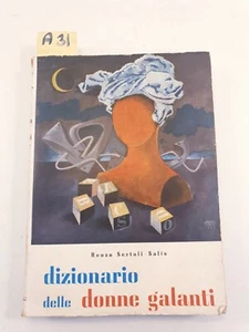 DIZIONARIO DELLE DONNE GALANTI - Sertoli Salis Renzo / Editrice Antonioli 1946 - Picture 1 of 8