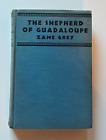 The Shepherd Of Guadaloupe ~ Zane Grey ~ First Edition (1930) ~ Good Condition!