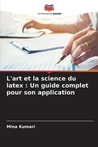 L'art et la science du latex : Un guide complet pour son application | Kumari - Bild 1 von 2
