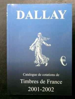 CATALOGUE DALLAY TIMBRES DE FRANCE EDITION 2001/2002 COTES EN EUROS - 576 PAGES - Photo 1/3