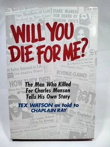 Will You Die For Me? Charles Manson By Tex Watson and Chaplain Ray As New - Picture 1 of 1