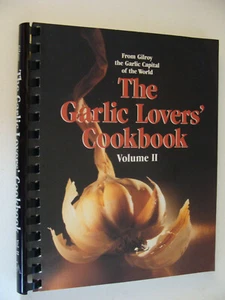 Garlic Lovers' Cookbook Vol 2 1985 Gilroy Ca Garlic Festival Assoc 1st printing - Picture 1 of 1