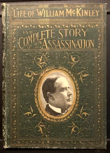 BOOK "The Life & Assassination Of William McKinley" 1901 Illustrated 444 pp. - Bild 1 von 7