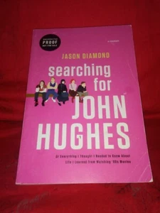 Searching for John Hughes: Jason Diamond-2016 Adv Uncorr Proof/1st Ed Memoir, Pb - Picture 1 of 6