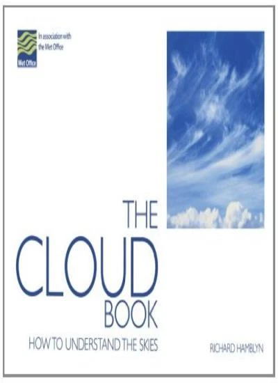 The Cloud Book: How to Understand the Skies By Richard Hamblyn,The Met Office - Image 1 of 1