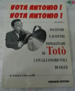 VOTA ANTONIO INCONTRI E SCONTRI IMMAGINARI DI TOTO' CON GLI ONOREVOLI DI OGGI - Foto 1 di 4
