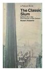 Roberts Robert 1905 1974 The Classic Slum  Salford Life In The First Quarter