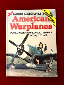 WARBIRDS ILLUSTRATED NO. 15-American Warplanes WWII-Korea, Vol I, JEFFREY ETHELL - Picture 1 of 1