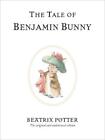 The Tale of Benjamin Bunny: The original and authorized edition by Beatrix Potte