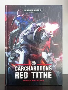 Warhammer 40K, Carcharodons Red Tithe von Robbie Macniven - Hardcover Hardcover - Bild 1 von 5