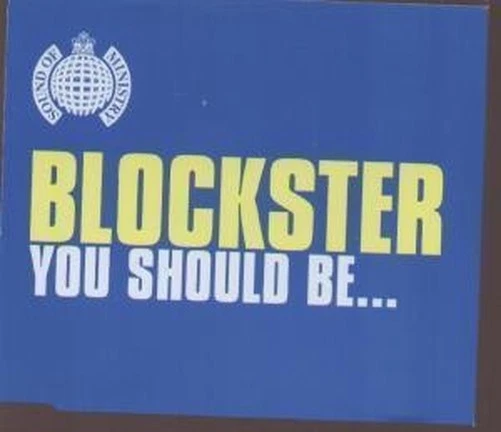 Blockster You Should Be CD Europa Ministry Of Sound 1999 Radio Edit B/W - Bild 1 von 1