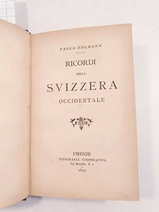RICORDI DELLA SVIZZERA OCCIDENTALE - Paolo Edlmann - Firenze 1879 - Picture 1 of 10