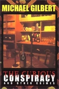 THE CURIOUS CONSPIRACY AND OTHER CRIMES Michael Gilbert PB Free Shipping - Bild 1 von 1