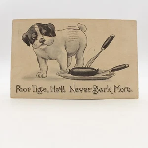 Dog Humor Poor Tige He will never Bark More Hotdog Posted 1913 Divided Back - Picture 1 of 2