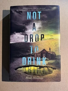 NOT A DROP TO DRINK by Mindy McGinnis 2013 FIRST EDITION hardcover HCDJ TEEN YA - Bild 1 von 3