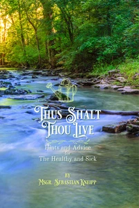 Thus Shalt Thou Live: Hints and Advice for the Healthy and the Sick  Seb. Kneipp - Picture 1 of 8
