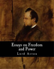 Lord Acton Essays on Freedom and Power (Paperback) (US IMPORT)