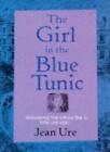 The Girl in the Blue Tunic (Hippo First Editions) By Jean Ure