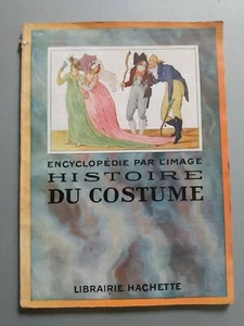 Encyclopedie Par L'image Histoire Du Costume - Hachette - Paris 1924 - Picture 1 of 9