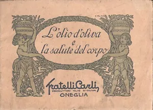 L'Olio d'Oliva e la salute del corpo -Olio uso Medicinale Carli Oneglia anni '20 - Foto 1 di 3