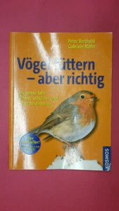 178645 Peter Berthold VÖGEL FÜTTERN - ABER RICHTIG das ganze Jahr füttern, - Bild 1 von 1