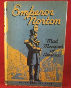 EMPEROR NORTON MAD MONARCH OF AMERICA, Allen S. Lane 1939 1st Edition HC DJ VG++ - Picture 1 of 9