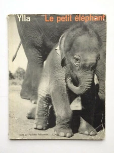 YLLA & Paulette FALCONNET " Le petit éléphant " aux Edit° Clairefontaine, 1955 - Foto 1 di 2