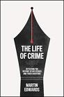 The Life Of Crime: Detecting The History Of Mysteries And Their Creators By Mart
