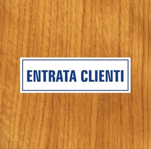 TARGHETTA ADESIVA "ENTRATA CLIENTI" SEGNALETICA SERVIZIO, INFO SICUREZZA,STICKER - Picture 1 of 1