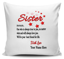 Personalised Sister One Who is Always True to you.... Cushion  40cm x 40cm