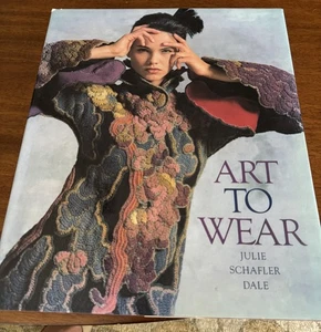 Art to Wear Julie Schafler Dale 1986 HC Illustrated Fashion Textile Design New - Foto 1 di 8
