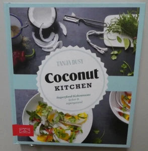 Coconut Kitchen von Tanja Dusy, Koch Buch, Kokosnuss Superfood, neuwertig - Bild 1 von 1