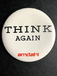 VINTAGE Amdahl Computer "THINK AGAIN"  Pin Back Button MINT - Picture 1 of 4