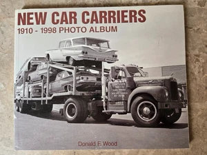 New Car Carriers, 1910-1998 Photo Album by Wood, Don - Picture 1 of 3