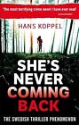 Shes Never Coming Back, Koppel, Hans, Used; Very Good Book