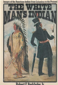 THE WHITE MAN'S INDIAN BY ROBERT BERKHOFER, FIRST EDITION, 1978 W/ DUST JACKET  - Imagen 1 de 1