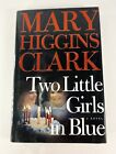 Two Little Girls in Blue by Mary Higgins Clark (2006, Hardcover)