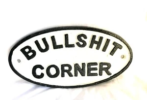 BULLSHIT CORNER SIGN Hierro Fundido Vintage Acabado Negro Blanco Placa de pared 17cm - Imagen 1 de 12