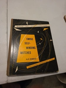 1956 SWISS SELF-WINDING WATCHES BY B. HUMBERT First Edition 1956 HC BOOK - Foto 1 di 11