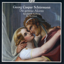 Georg Caspar Schürmann Georg Caspar Schürmann: Die Getreue Alcester (CD) Album