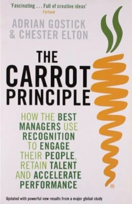 The Carrot Principle: How the Best Managers Use R... by Elton, Chester Paperback - Image 1 of 2