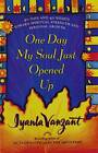One Day My Soul Just Opened Up - Paperback By Vanzant, Iyanla - ACCEPTABLE